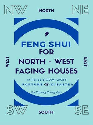 cover image of Feng Shui For North West Facing Houses--In Period 8 (2004--2023)